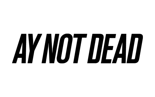 Ay Not Dead